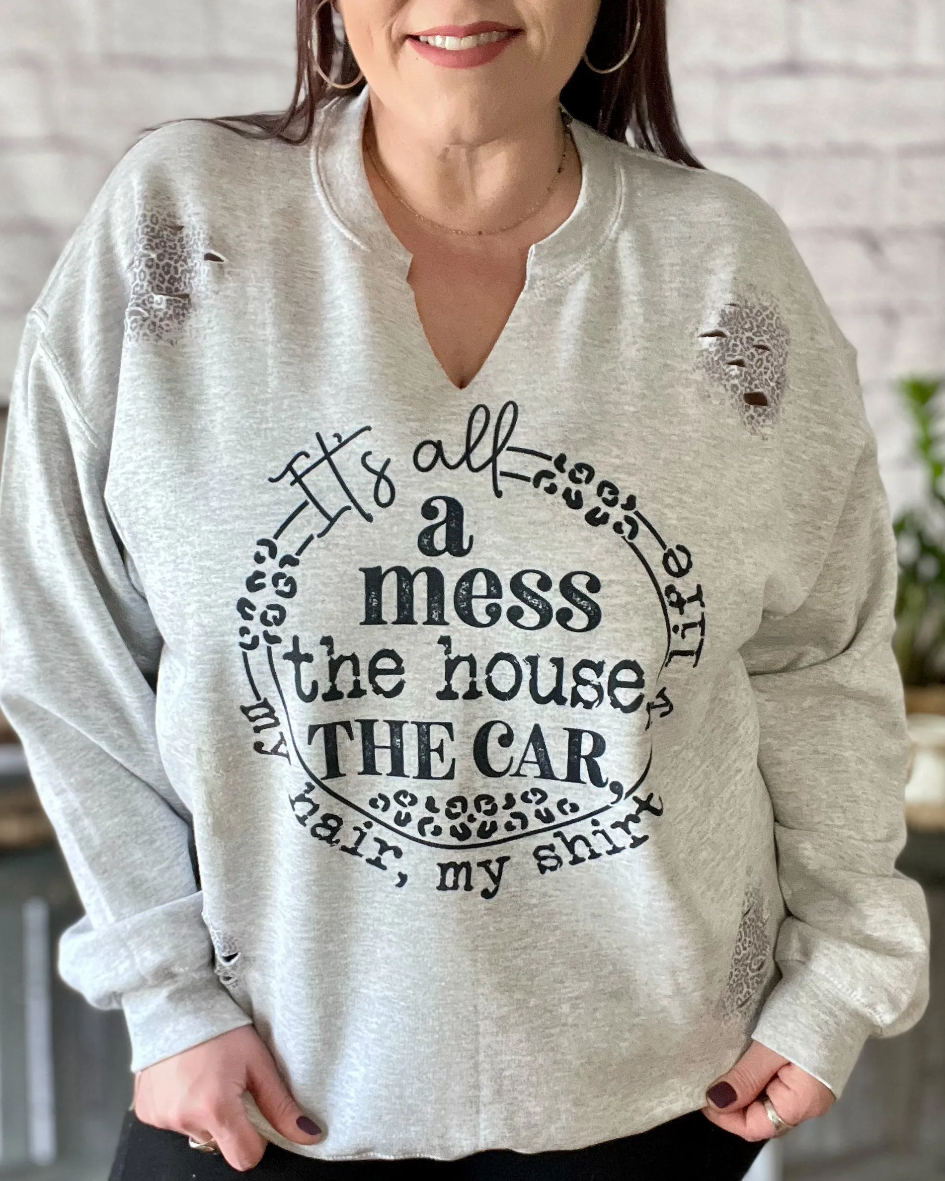 it's all a mess the car, my hair, my shirt, my life | distressed v neck sweatshirt